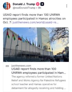 Screenshot of President Donald Trump sharing a report about UNRWA employees and the October 7 attacks.