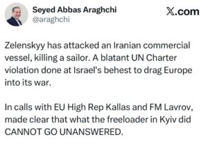 Screenshot of a post by Seyed Abbas Araghchi accusing Zelenskyy of attacking an Iranian commercial vessel.