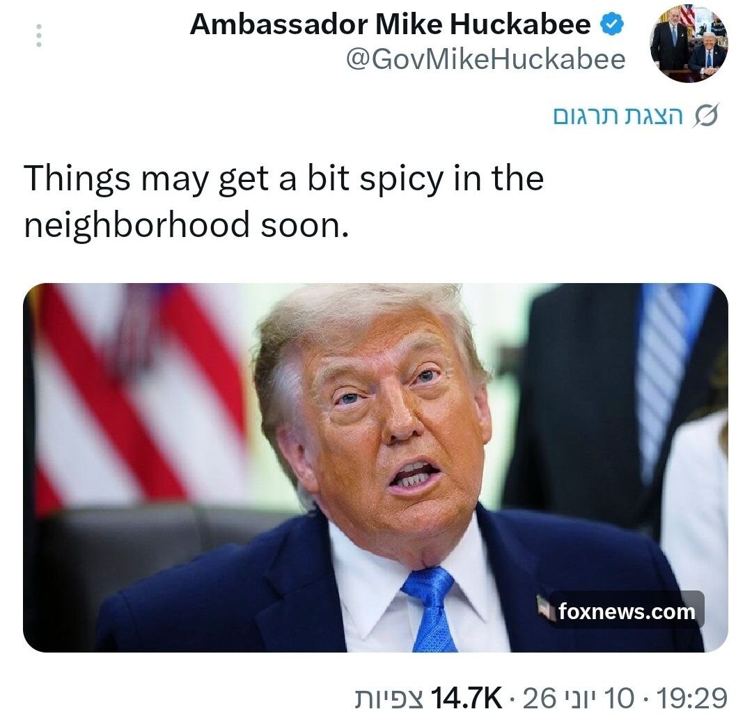 Screenshot of Mike Huckabee’s X post saying things may get spicy in the neighborhood soon, with an image of President Donald Trump.